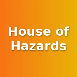 House of Hazards